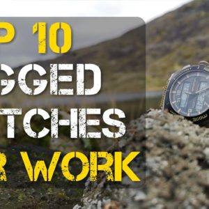 Top 10 Best Rugged Watches for Work