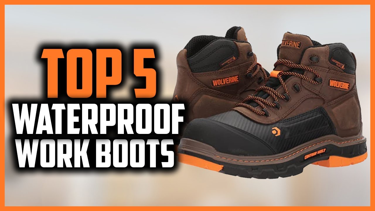 "Top 5 Waterproof Work Boots of 2022 Ultimate Review & Guide" Work